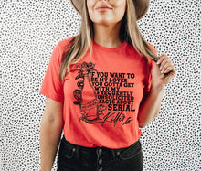 Load image into Gallery viewer, If you want to be my Lover Serial Killers Shirt
