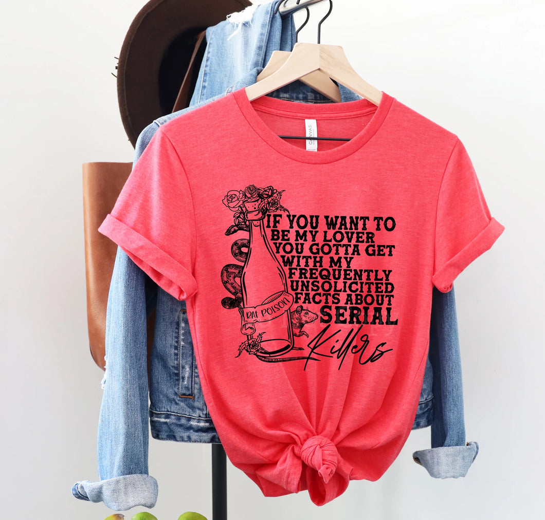 If you want to be my Lover Serial Killers Shirt